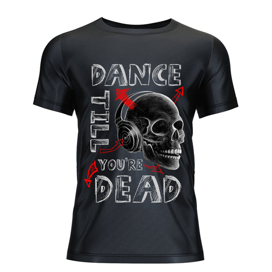 Dance Til You're Dead T-Shirt