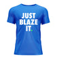 Just Blaze It T-Shirt