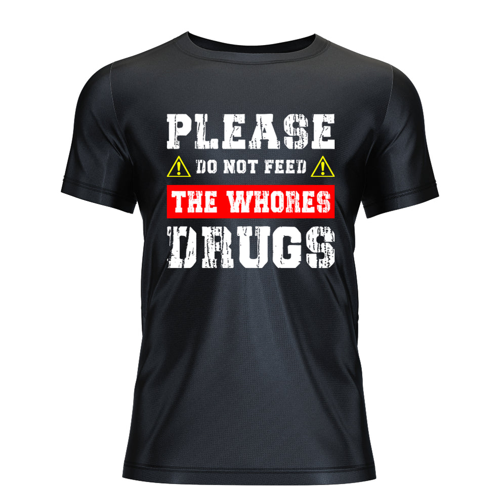 Don't Feed The Whores T-Shirt – Dynamic Threads